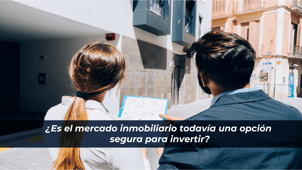 ¿Es el mercado inmobiliario una opción segura de invertir?